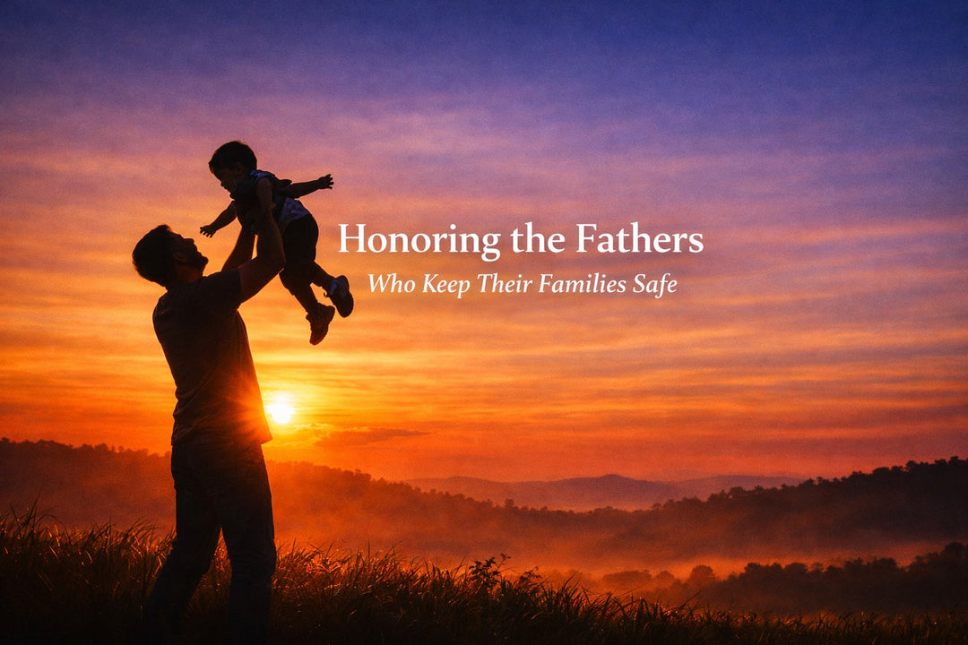 FATHER’S DAY 2026 — HONORING THE FATHERS WHO KEEP THEIR FAMILIES SAFE